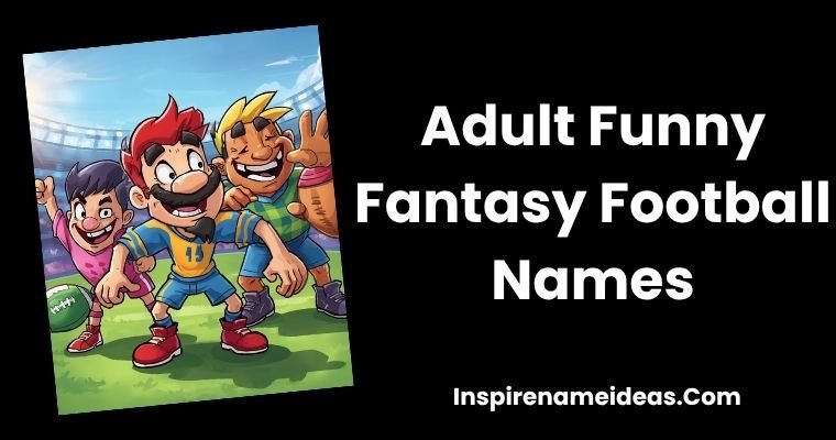 Adult Funny Fantasy Football Names