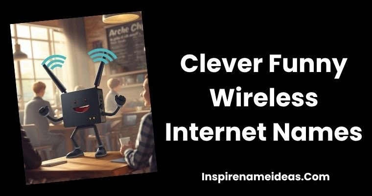 Clever Funny Wireless Internet Names