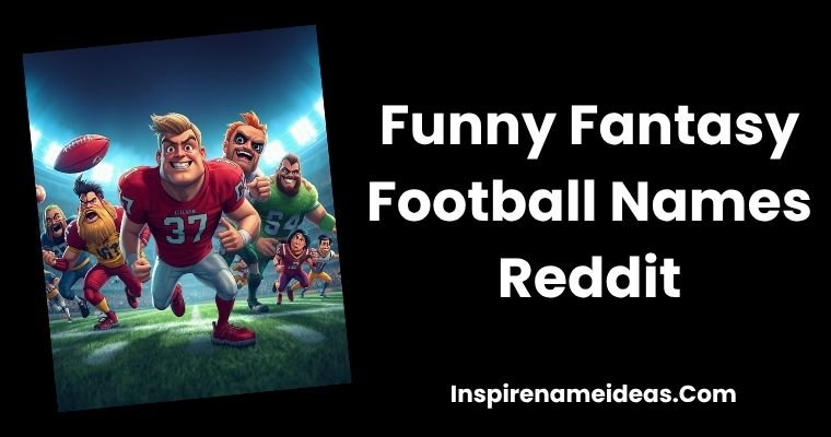 Funny Fantasy Football Names Reddit