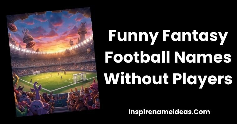 Funny Fantasy Football Names Without Players