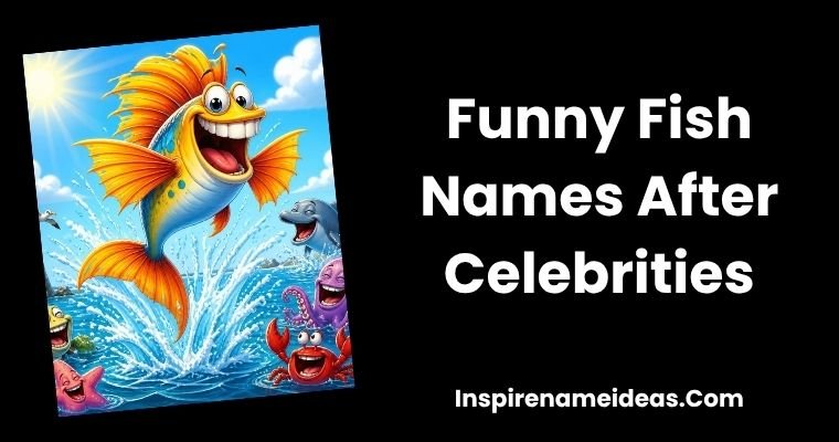 Funny Fish Names After Celebrities