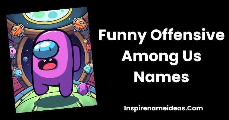 Funny-Offensive-Among-Us-Names