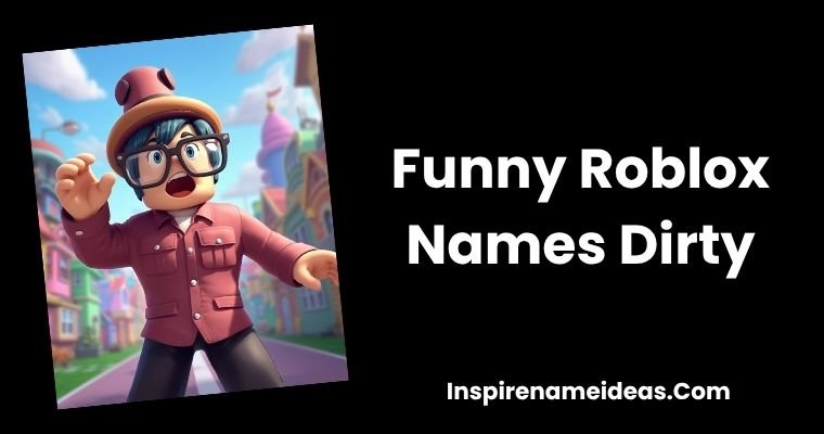 Funny Roblox Names Dirty