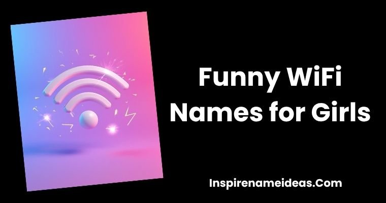 Funny WiFi Names for Girls