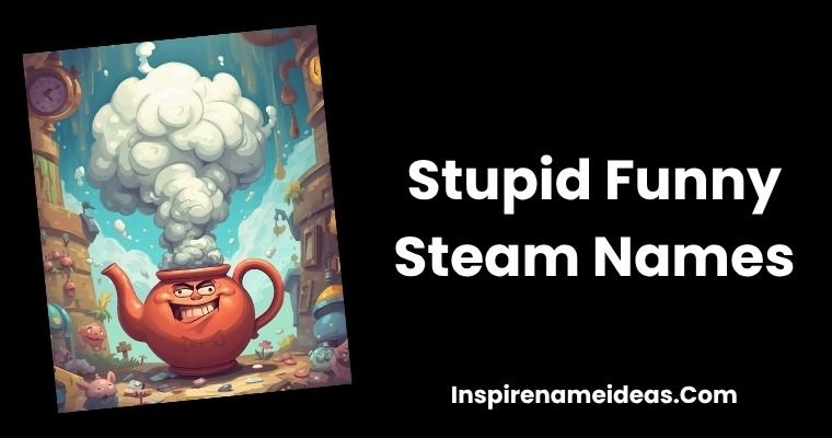 Stupid Funny Steam Names