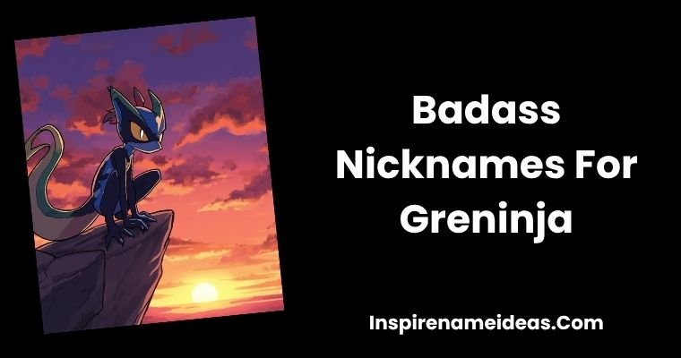Badass Nicknames For Greninja