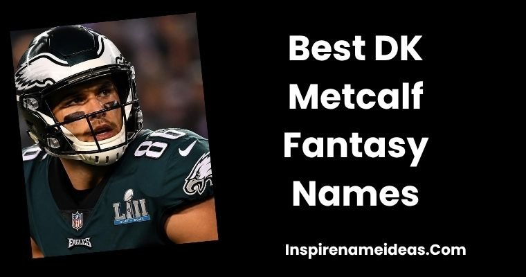 Best DK Metcalf Fantasy Names