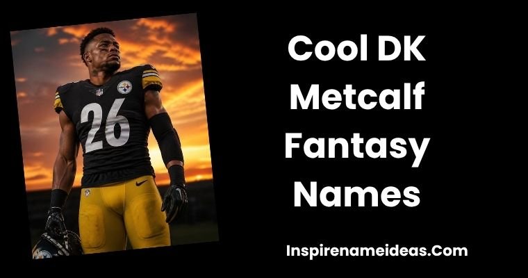 Cool DK Metcalf Fantasy Names