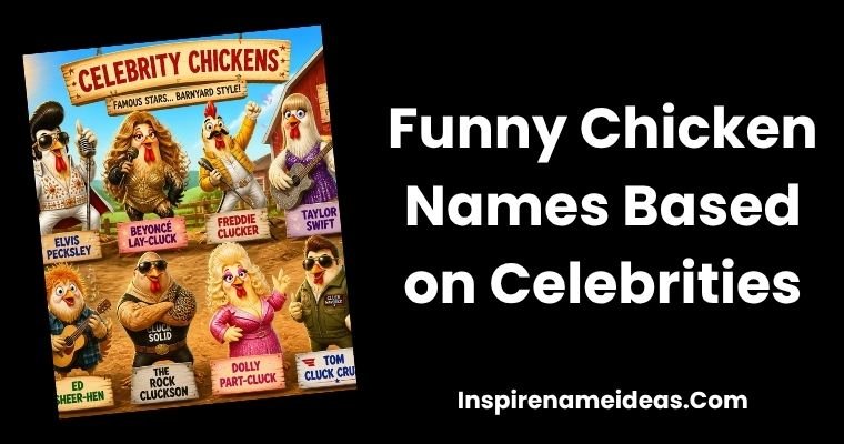Funny Chicken Names Based on Celebrities