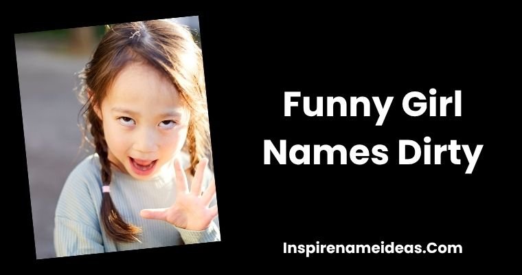 Funny Girl Names Dirty
