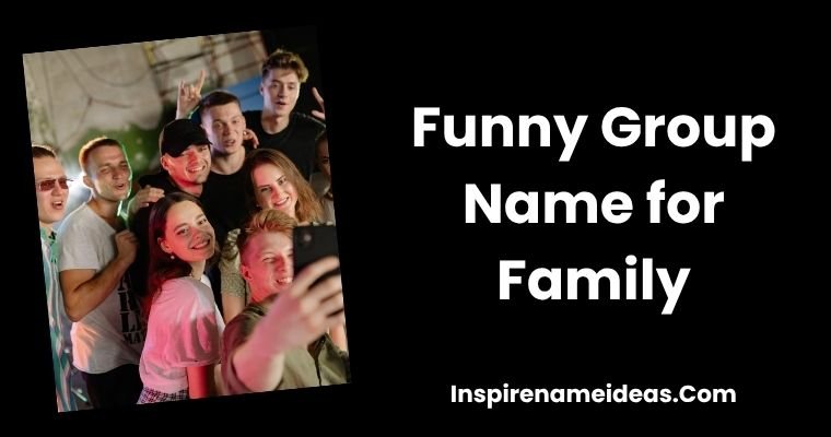 Funny Group Name for Family
