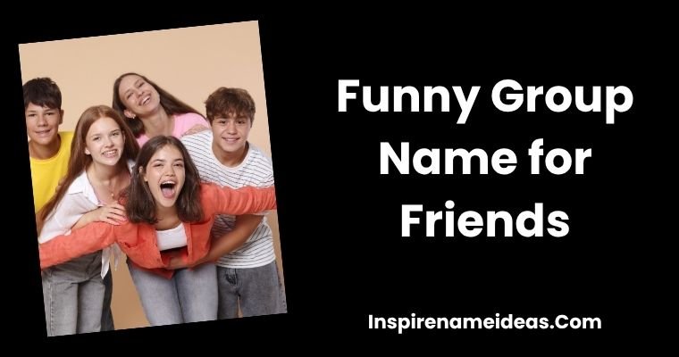 Funny Group Name for Friends