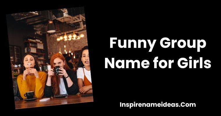 Funny Group Name for Girls