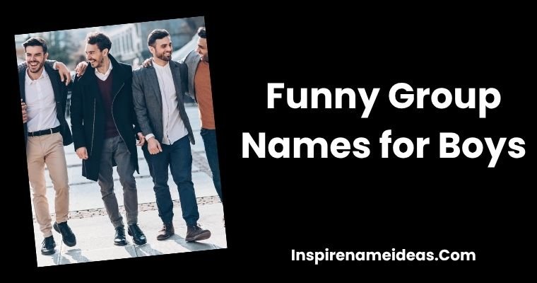 Funny Group Names for Boys