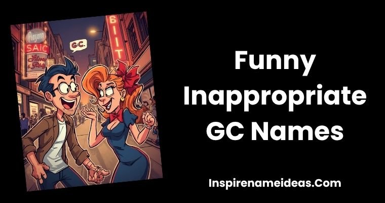Funny Inappropriate GC Names