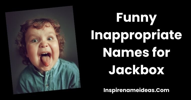 Funny Inappropriate Names for Jackbox