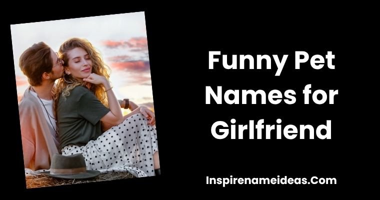 Funny Pet Names for Girlfriend