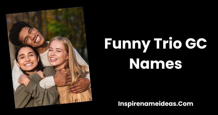 Funny Trio GC Names