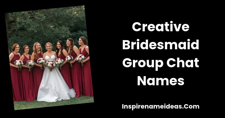 Creative Bridesmaid Group Chat Names