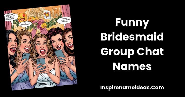 Funny Bridesmaid Group Chat Names
