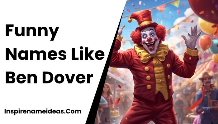 Funny Names Like Ben Dover