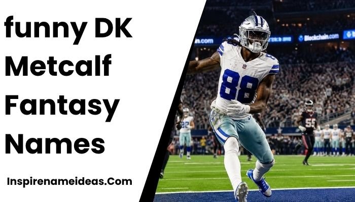 funny DK Metcalf Fantasy Names